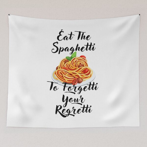 Item preview, Eat The Spaghetti To Forgetti Your Regretti designed and sold by TopMerchz.