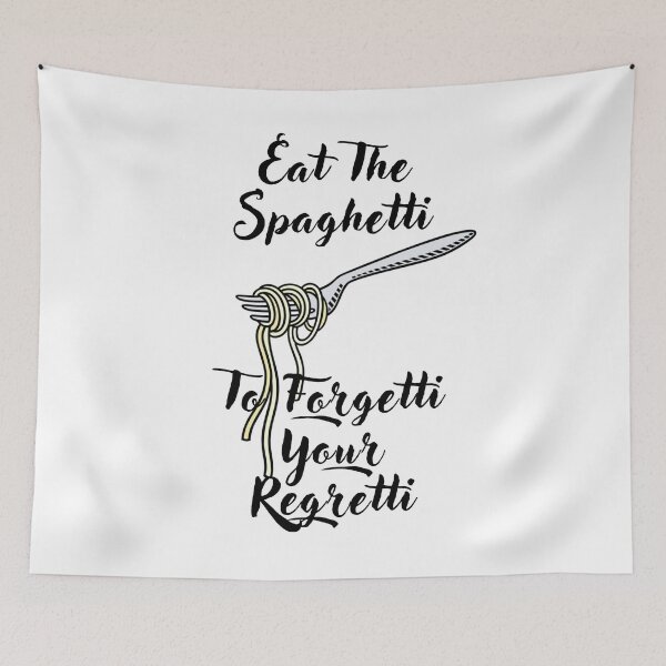 Item preview, Eat The Spaghetti To Forgetti Your Regretti designed and sold by TopMerchz.