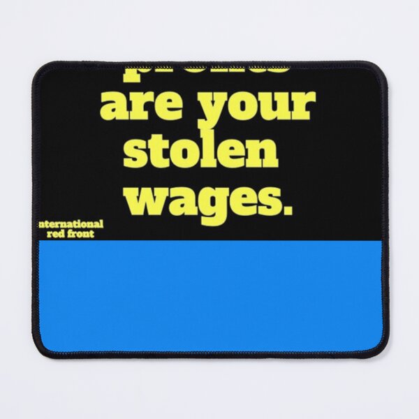 Item preview, COMPANY PROFITS ARE YOUR STOLEN WAGES Sticker designed and sold by SebastHong.