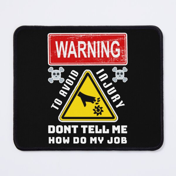 Item preview, To avoid injury don't tell how do my job. designed and sold by Umiska.