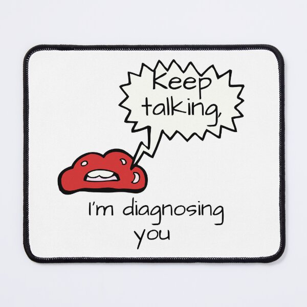 Item preview,  Keep talking I'm diagnosing you - funny psychology designed and sold by badretop.