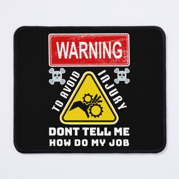 Item preview, To avoid injury don't tell how do my job. designed and sold by Umiska.