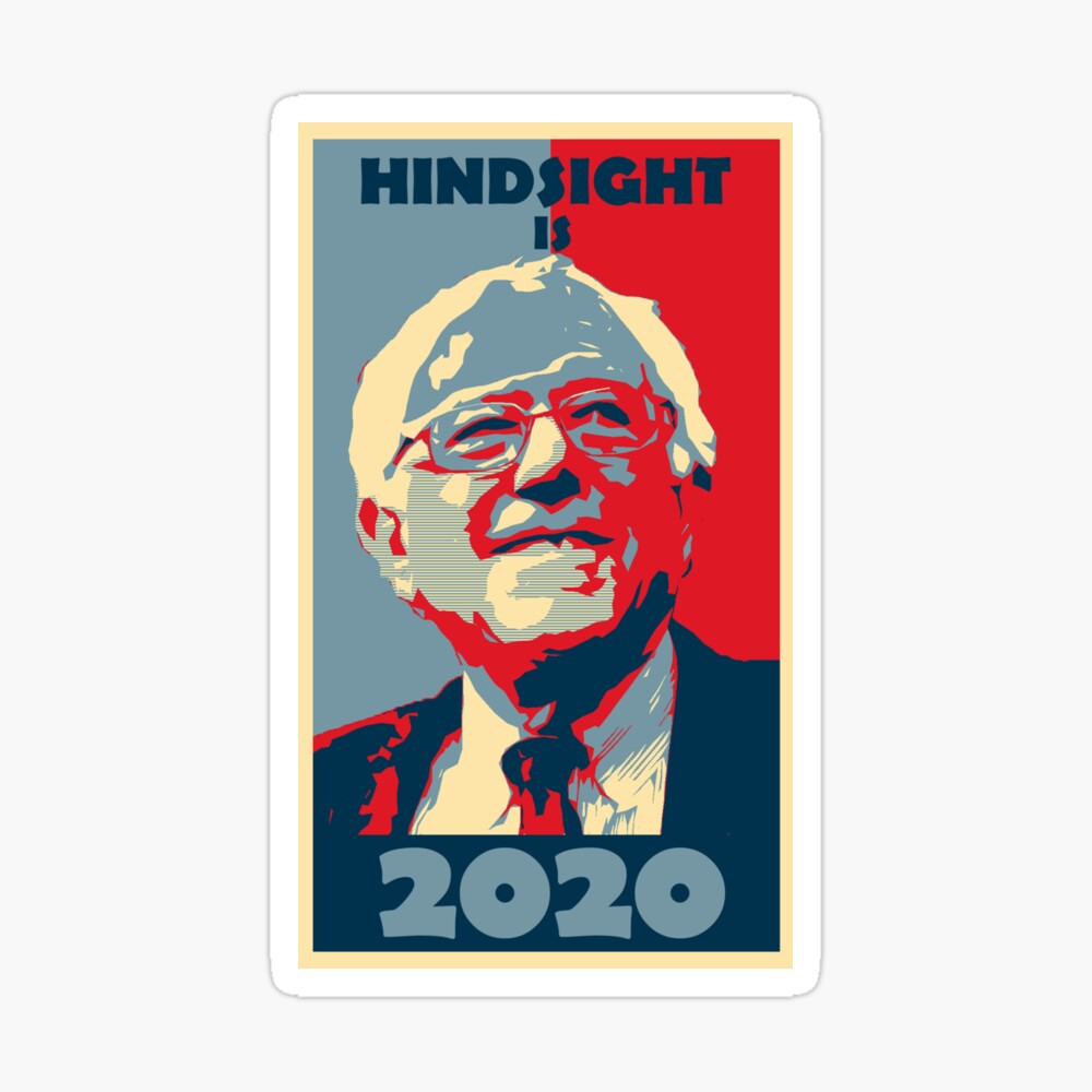 Hindsight Is 2020 Shirt - Bernie Sanders Activist T Shirts Hindsight Is 2020 Shirt - Bernie Sanders Activist T Shirts