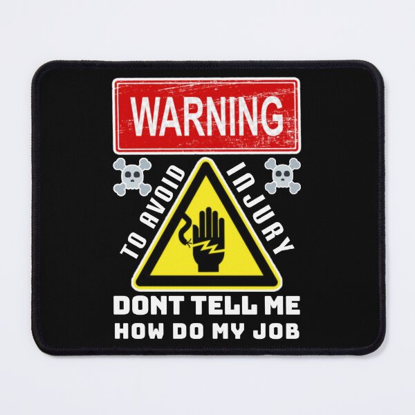 Item preview, To avoid injury don't tell how do my job. designed and sold by Umiska.
