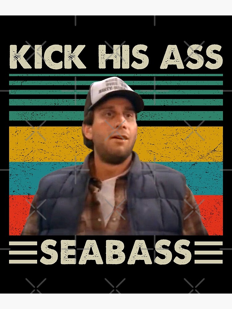 "Dumb And Dumber Kick His Ass Seabass Retro" Poster for Sale by