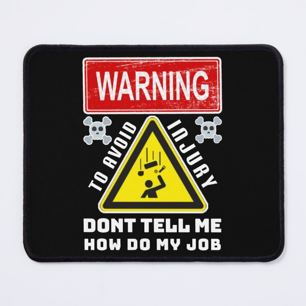 Item preview, To avoid injury don't tell how do my job. designed and sold by Umiska.