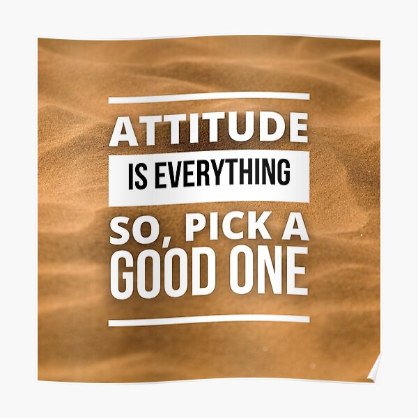  Attitude Is Everything So Pick A Good One Inspirational And 