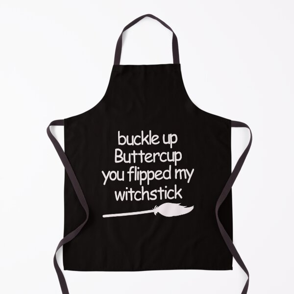 Item preview,  buckle up buttercup you flipped my witchstick designed and sold by justplainwords.
