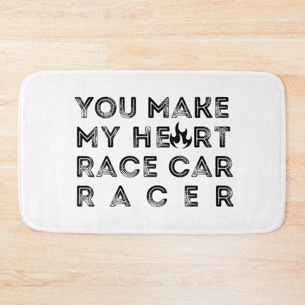 Item preview, You Make My Heart Race Car Racer designed and sold by artidesgn.