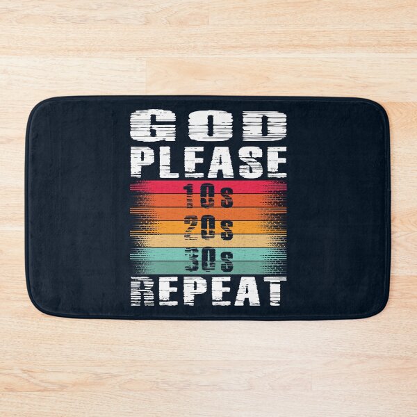Item preview, God please 10s 20s 30s repeat - funny quotes designed and sold by VichallanStudio.