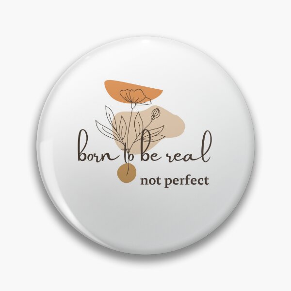 Item preview,  born to be real not perfect designed and sold by laiil.