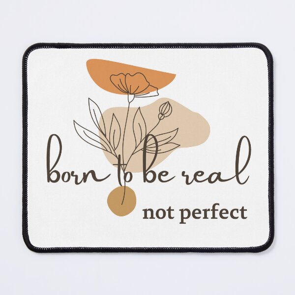 Item preview,  born to be real not perfect designed and sold by laiil.