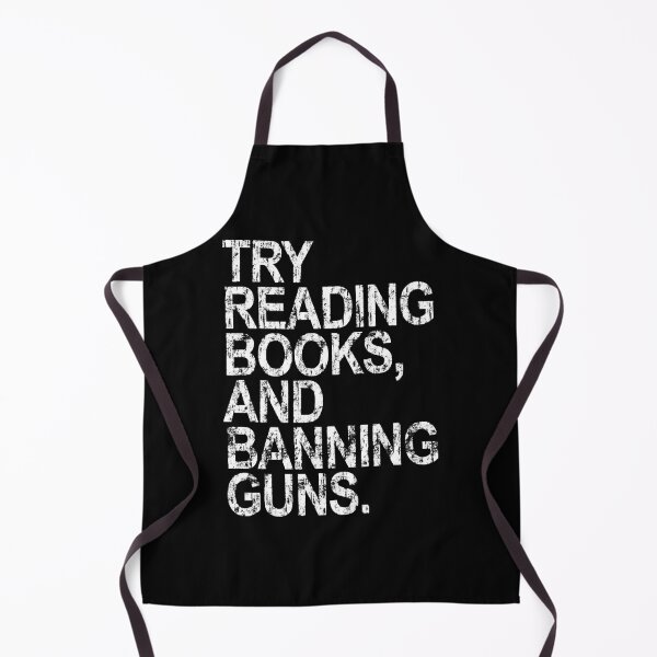 Item preview, try reading books and banning guns designed and sold by DN Shop ★★★★★.