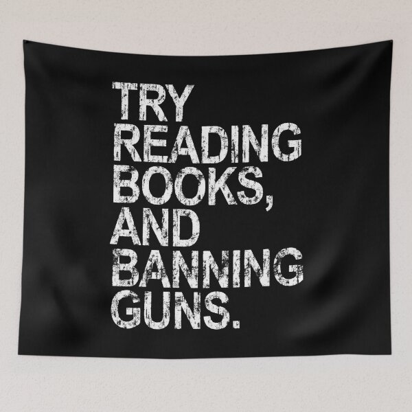 Item preview, try reading books and banning guns designed and sold by DN Shop ★★★★★.