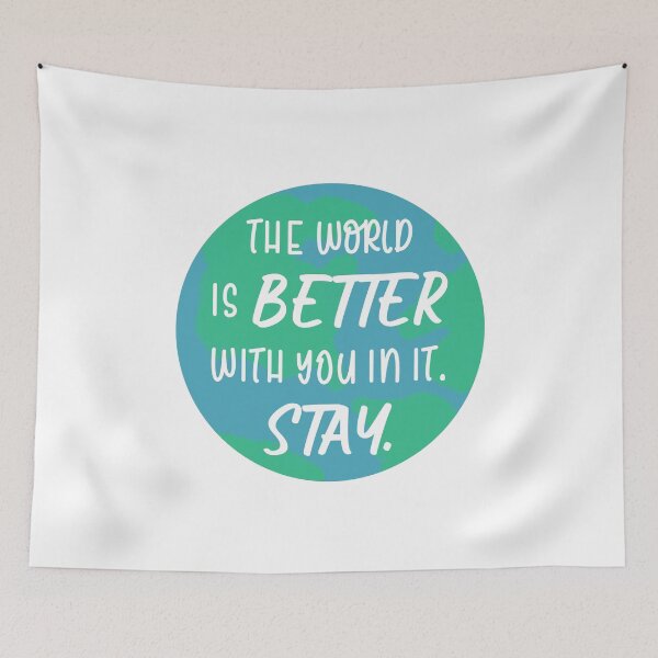 Item preview, The World is Better With You In It Help Mental Health Support Depression and Anxiety  designed and sold by ichewsyou.