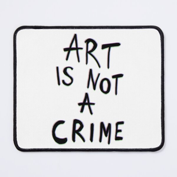 Item preview, Art is not a crime. designed and sold by ventumpluviam.