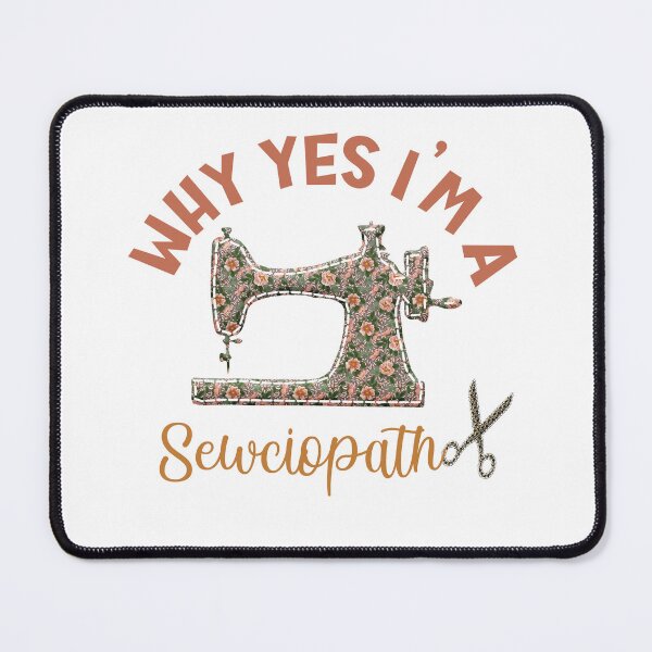 Item preview, Copy of Why Yes I’m A Sewciopath designed and sold by beefrancky.