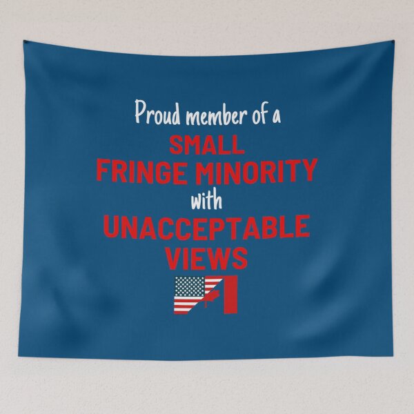 Item preview, Proud member of a small fringe minority with unacceptable views (3) designed and sold by ShirtLoaff.