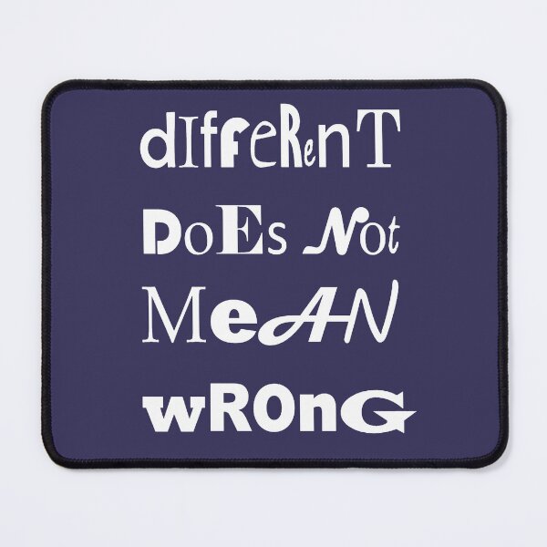 Item preview, Different Doesnt Mean Wrong Unique Type designed and sold by taiche.