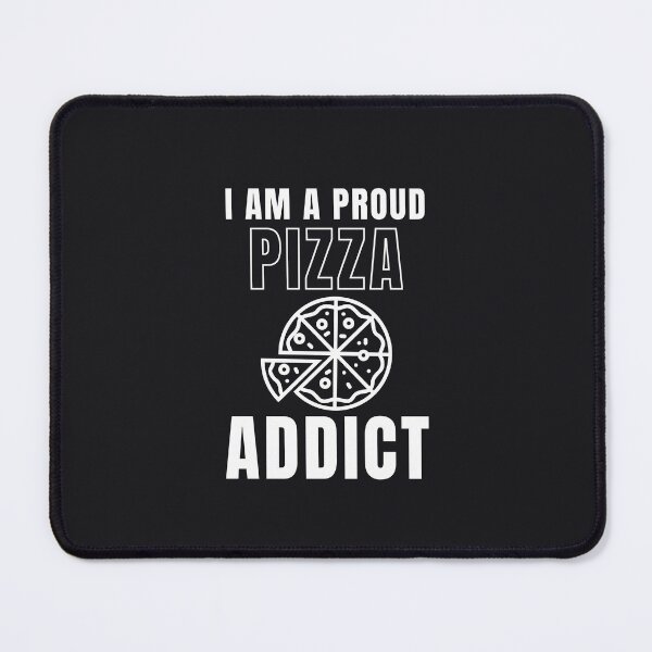 Item preview, I am a proud Pizza addict designed and sold by Creative Life.