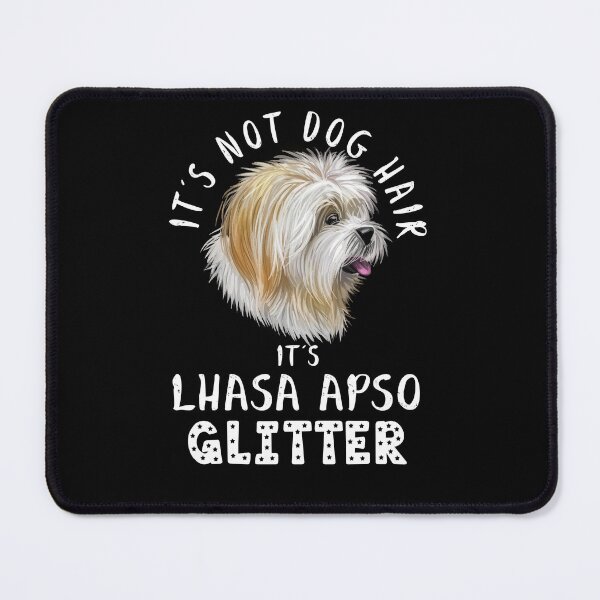 Item preview, It's not dog hair it's LHASA APSO glitter funny dog quote designed and sold by theshirtinator.