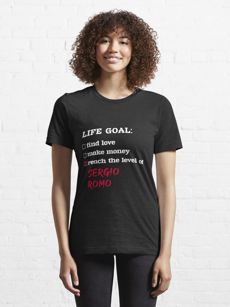 Sergio Romo - Life goal Essential T-Shirt by 2Girls1Shirt