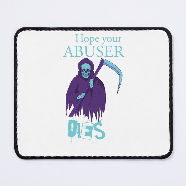 Item preview, Copy of Hope Your Abuser Dies designed and sold by beefrancky.