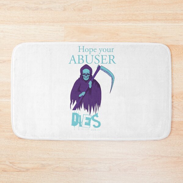 Item preview, Copy of Hope Your Abuser Dies designed and sold by beefrancky.