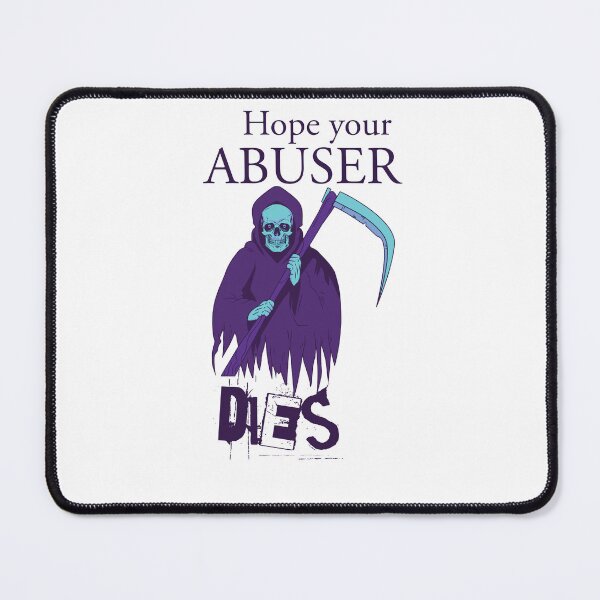 Item preview, Copy of Copy of Hope Your Abuser Dies designed and sold by beefrancky.