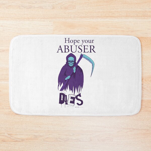 Item preview, Copy of Copy of Hope Your Abuser Dies designed and sold by beefrancky.