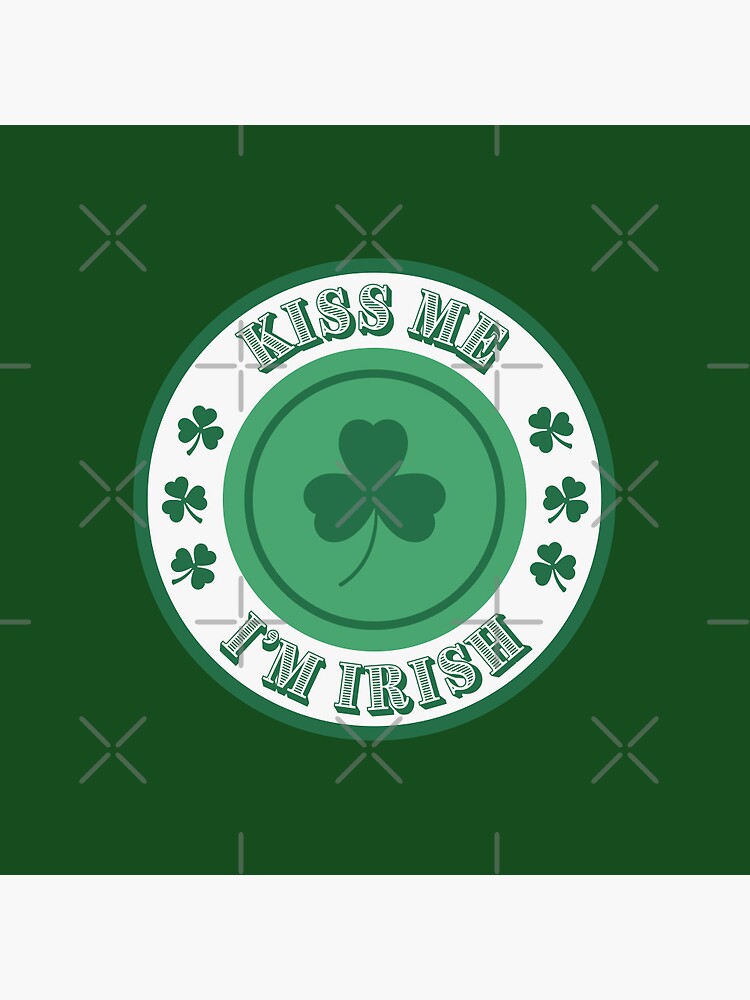 Kiss me, I'm Irish, St Patrick's Day, Ireland by milldogstation