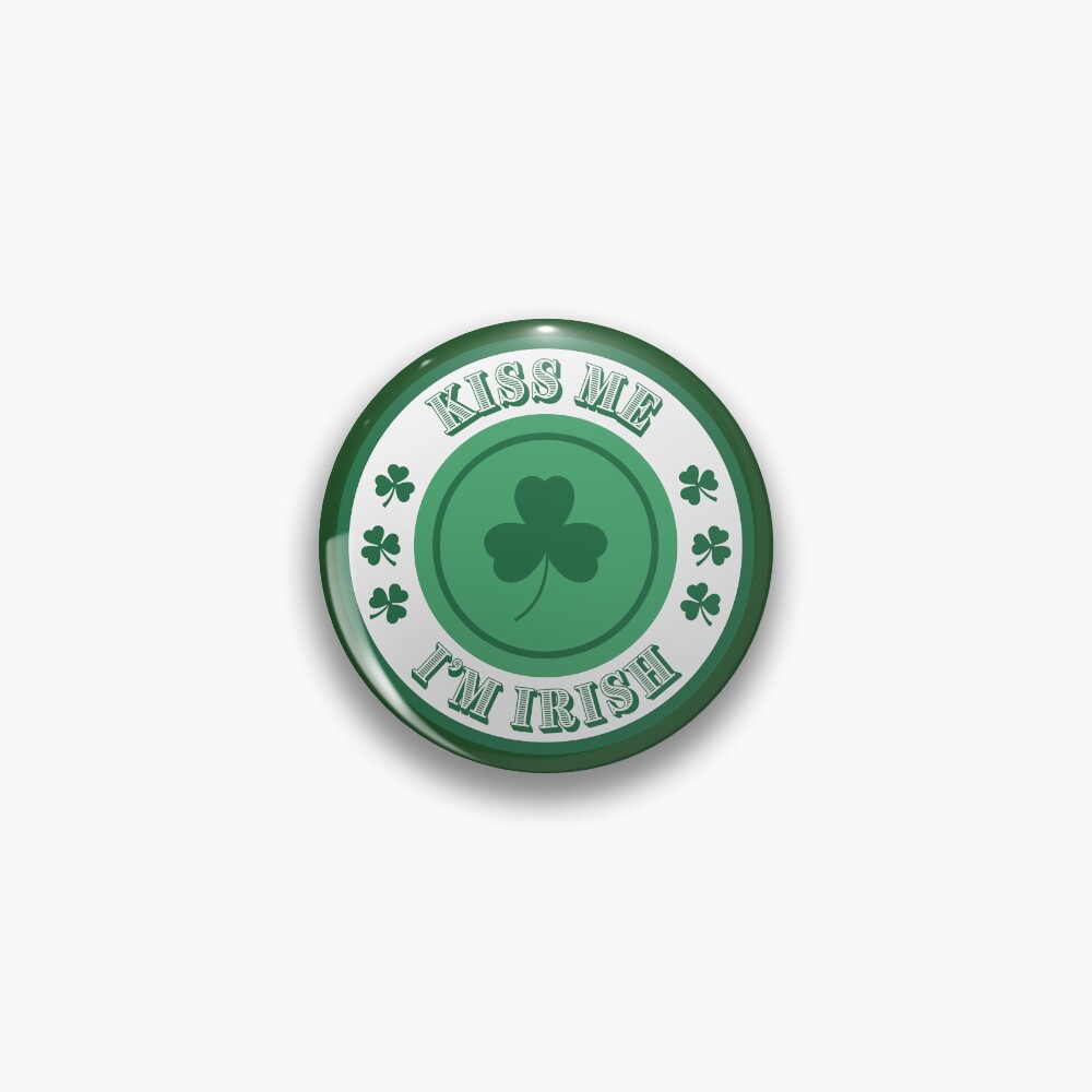 Kiss me, I'm Irish, St Patrick's Day, Ireland Pin
