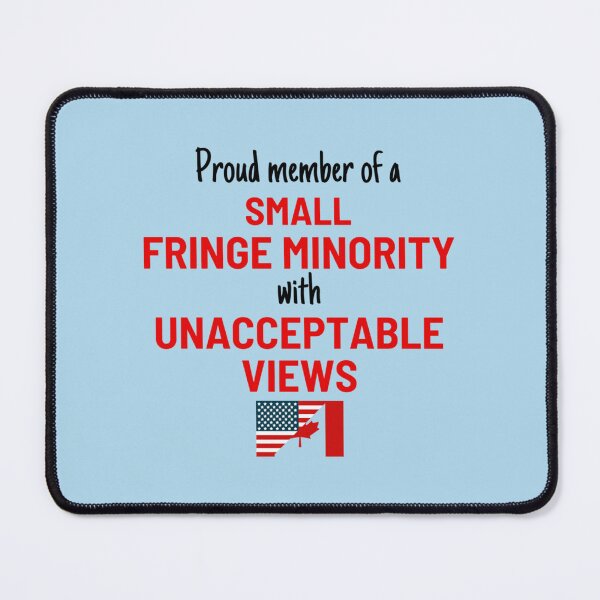 Item preview, Proud member of a small fringe minority with unacceptable views designed and sold by ShirtLoaff.