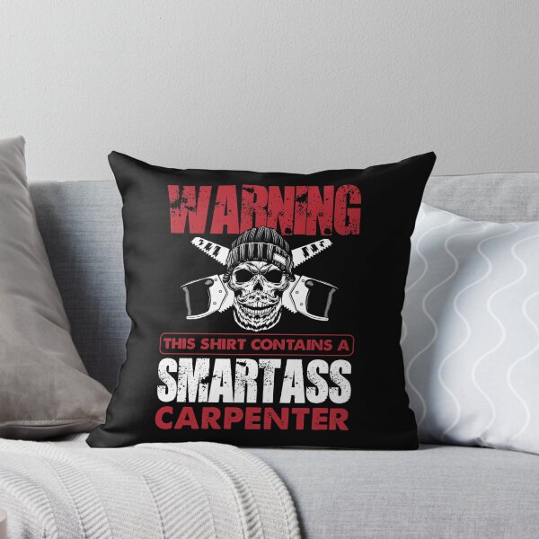 Item preview, Warning This Shirt Contains A Smartass Carpenter designed and sold by Joxxio.