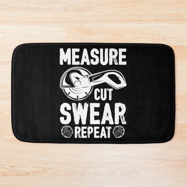 Item preview, Measure Cut Swear Repeat designed and sold by Joxxio.