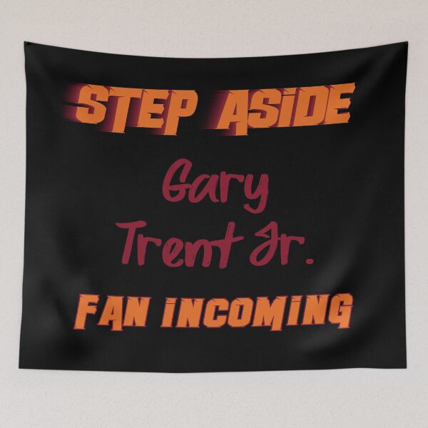Item preview, Gary Trent Jr. - Step Aside, incoming fan designed and sold by 2Girls1Shirt.
