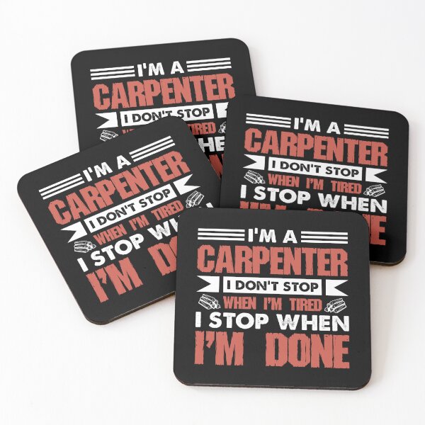 Item preview, I'm A Carpenter I Don't Stop When I'm Tired I Stop designed and sold by Joxxio.