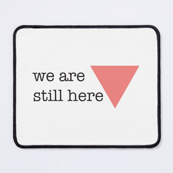 Item preview, We are still here gay pink triangle designed and sold by cu-b3.