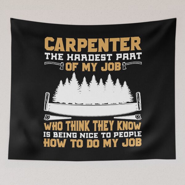Item preview, Carpenter The Hardest Part Of My Job Who Think designed and sold by Joxxio.
