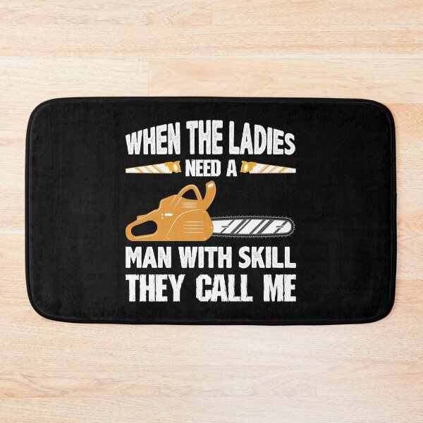 Item preview, When The Ladies Need A Man With Skill They Call Me designed and sold by Joxxio.