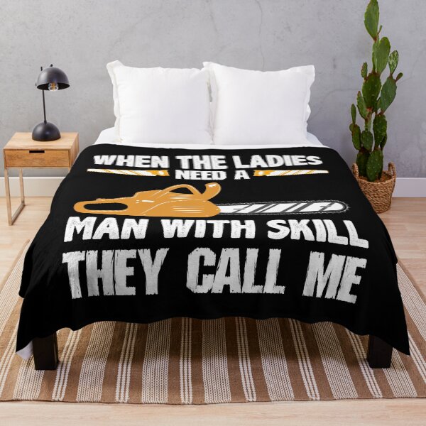Item preview, When The Ladies Need A Man With Skill They Call Me designed and sold by Joxxio.