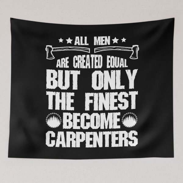 Item preview, All Men Are Created Equal But Only Carpenters designed and sold by Joxxio.