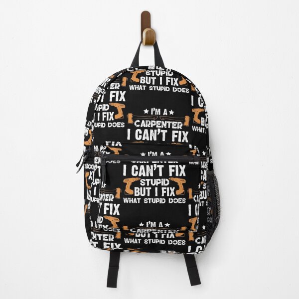Item preview, I'm A Carpenter I Can't Fix Stupid But I Fix What designed and sold by Joxxio.