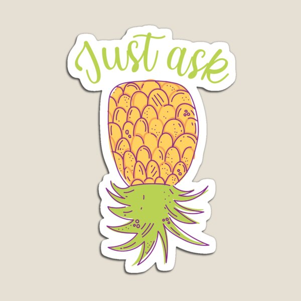 Item preview, Upside Down Pineapple: Just Ask designed and sold by beefrancky.
