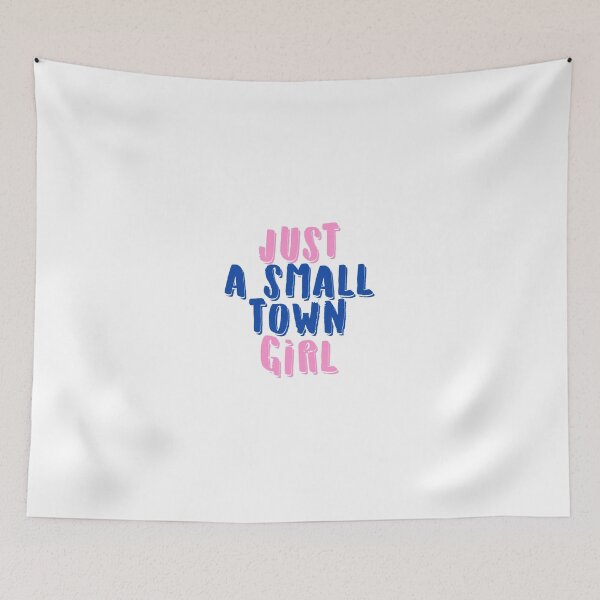Item preview, Just A Small Town Girl  designed and sold by CreativeStrike.