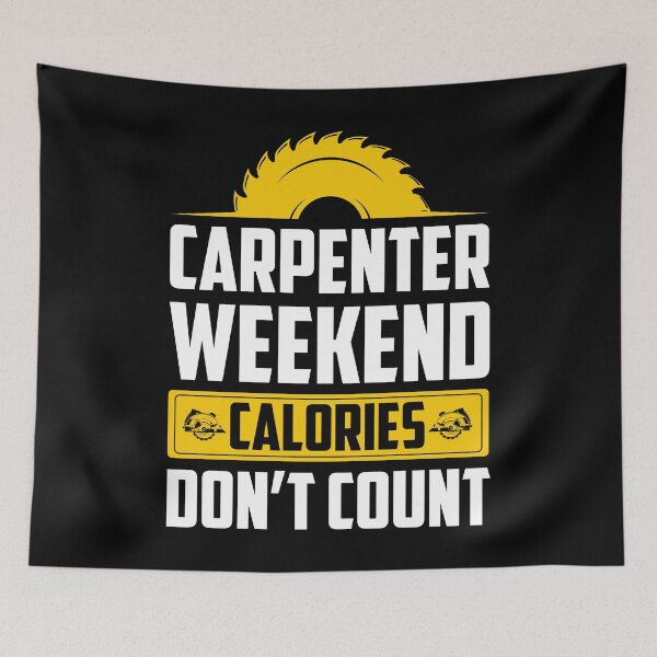 Item preview, Carpenter Weekend Calories Don't Count designed and sold by Joxxio.