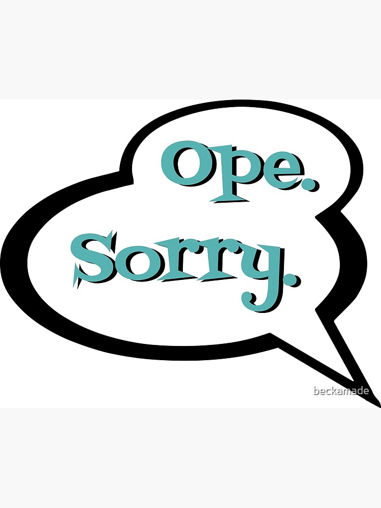 "Ope Sorry Comic Style Black and White, Upper Midwest Slang Humor