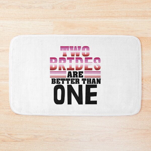 Item preview, Two Brides Are Better Than One - lesbian newlyweds designed and sold by Fruitsome.