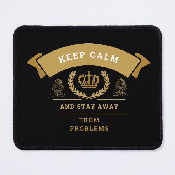 Item preview, KEEP CALM AND STAY AWAY FROM PROBLEMS designed and sold by successmom.
