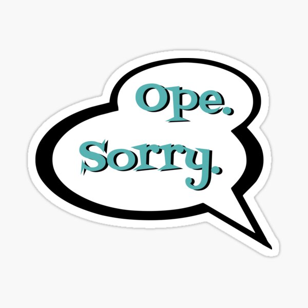 Ope Sorry on Mustard Yellow Comic Style Black and White, Upper Midwest Slang Humor, Midwestern Accents Sticker